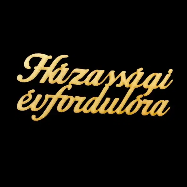 Házassági évfordulóra felirat - 13cm