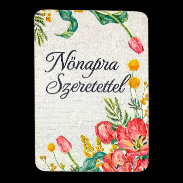 Nőnapra Szeretettel 7cm - álló
