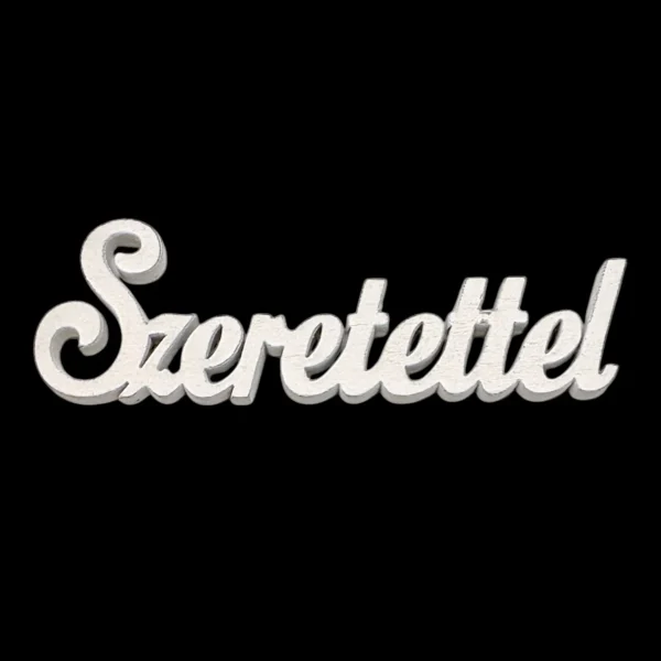 Szeretettel felirat fehér - 10cm