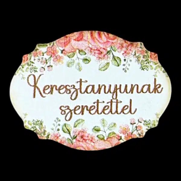 "Keresztanyunak szeretettel" - 4cm