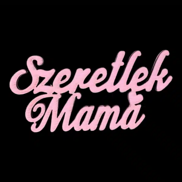 Szeretlek Mama felirat 9cm - málna